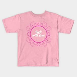 Made with love Kids T-Shirt